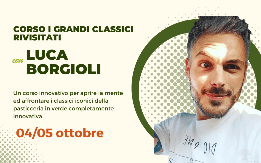 CORSO CON LUCA BORGIOLI I GRANDI CLASSICI RIVISITATI